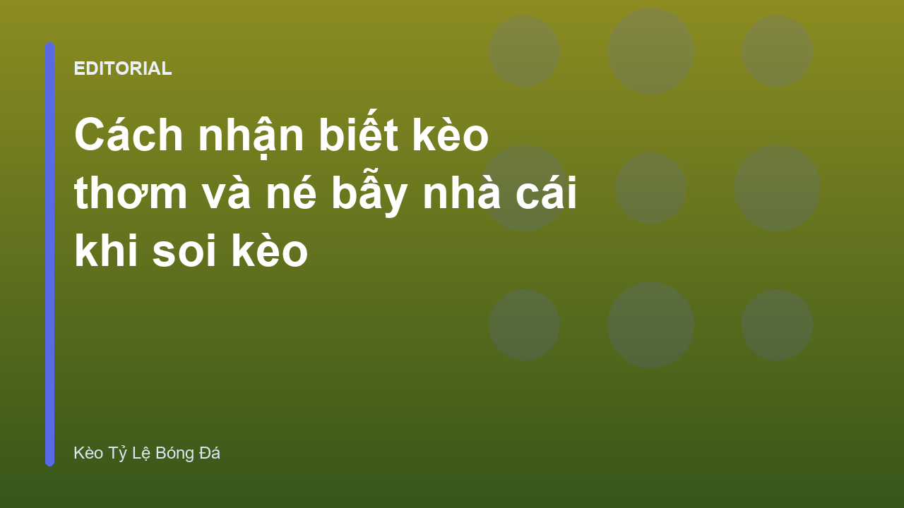 Phân tích kèo thơm và bẫy nhà cái