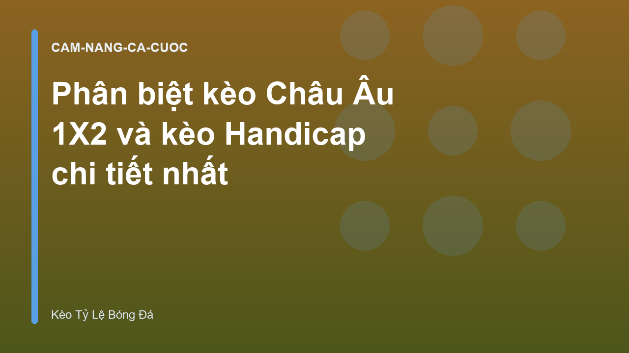 Read more about the article Phân biệt kèo Châu Âu 1X2 và kèo Handicap chi tiết nhất