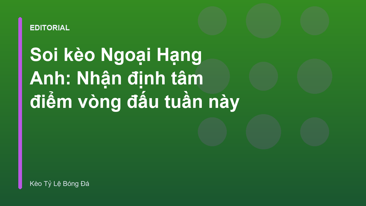 Phân tích soi kèo Ngoại Hạng Anh chuyên sâu